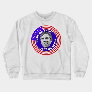 BET ON BETO! Crewneck Sweatshirt